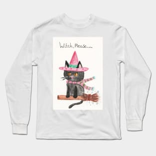 Witch please Long Sleeve T-Shirt